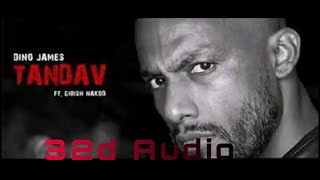 Dino James -  Tandav | 32D audio | 32D Music Nation