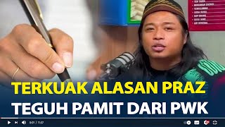 Terkuak Alasan Praz Teguh Pamit dari PWK, Ungkap Rencana ke Depan