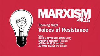Marxism 2015 Opening Night - Voices of Resistance