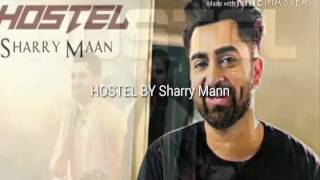 Hostel |Sharry Mann video|  Lyrical video|Parmish Verma| Mista baaz|