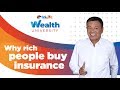 Wealth University | Do wealthy people still need to buy insurance?