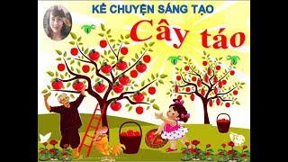 Kể chuyện sáng tạo - Truyện Cây táo - Hiệu trưởng kể chuyện