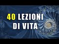 40 LEZIONI  DI VITA condensate in pensieri brevi.