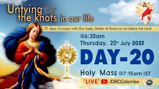 (LIVE) DAY - 20, Untying the knots in our Life | Thursday Mass | 20 July 2023 | Divine Colombo