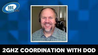 SBE WEBxtra - July 15, 2019 - 2GHz Coordination with DoD