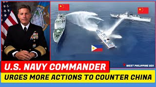 U.S. Navy Commander Urges More Actions to Counter China in the West Philippine Sea