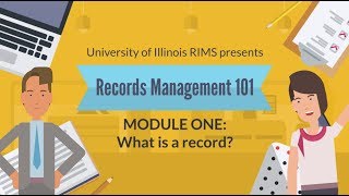 UofI Records Management 101 - Module 1: What is a Record?