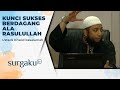 Kunci sukses berdagang ala Rasulullah | Ustadz Khalid Basalamah