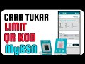 Cara Tukar Limit QR Kod MyBSN