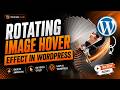 Rotating Image Hover Effect in WordPress Tutorial: GSAP Animation