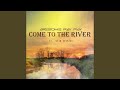 Come to the river (feat. Javin Shepard)