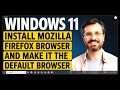 Windows 11   Install Mozilla Firefox Browser and Make it the Default Browser for Windows 11 - (2025)