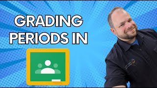 Google Classroom Grading Periods