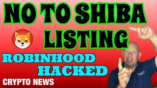 NO TO SHIBA ROBINHOOD; HACKED! CRYPTO IS TRENDY;  CRYPTO NEWS