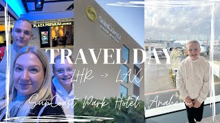 Travel Day | LHR - LAX | SunCoast Park Hotel, Anaheim | Disneyland California