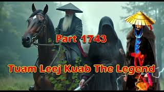 Tuam Leej Kuab The Legend Hmong Warrior  (Part 1743)