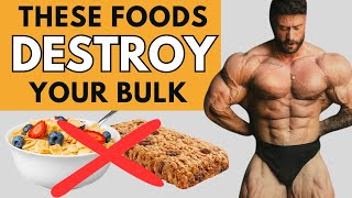 10 Absolute WORST Foods For Bulking STOP Eating These NOW!