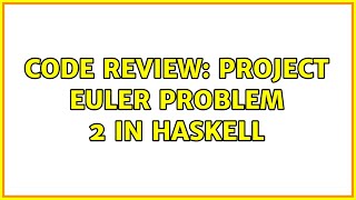 Code Review: Project Euler problem 2 in Haskell