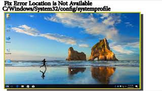 Fix Error Location is Not Available C:\Windows\System32\config\systemprofile\Desktop & Data Recovery