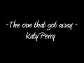 The one that got away - Katy Perry w/Lyrics