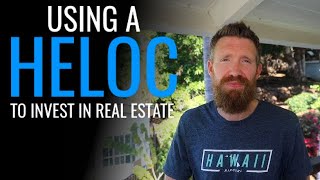 How To Use A HELOC To Buy Real Estate
