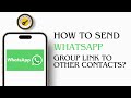 How To Send WhatsApp Group link To Other Contacts And Invite Them To Join The Group
