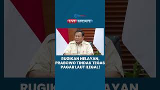 Rusak Ekosistem \u0026 Rugikan Nelayan, Prabowo Tindak Tegas Pagar Alam Ilegal, Minta KKP Langsung Segel