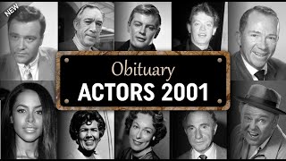 Obituary: Famous Actors WE LOST in 2001