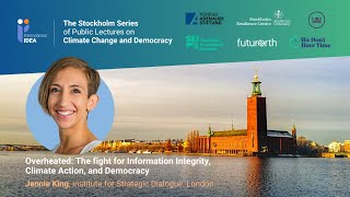 Stockholm Series #1 Overheated - The Fight for Information Integrity, Climate Action, and Democracy