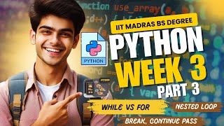 🔥 Python Week 3 Part 3 | 🚀 For vs While Loops | Nested Loops, Break, Continue & Pass Explained! 🔥