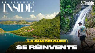 La Guadeloupe, une île qui se réinvente | 50’Inside | Voyage