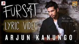 Fursat - Arjun Kanungo | Official Lyric Video