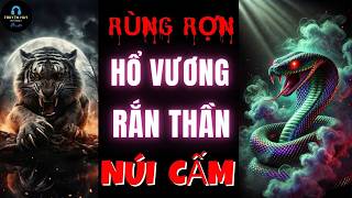 Rùng Rợn Hổ Vương Và Rắn Thần Núi Cấm