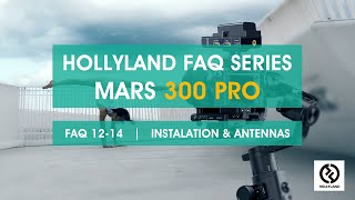 HOLLYLAND FAQ Series - MARS 300 PRO FAQ 12-14 | INSTALATION & ANTENNAS