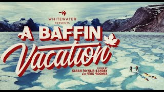 A Baffin Vacation - Trailer