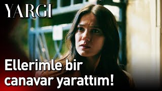 Yargı 59. Bölüm - Ellerimle Bir Canavar Yarattım!