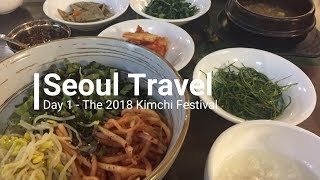 Seoul Travel ¦ Day 1 - The 2018 Kimchi Festival