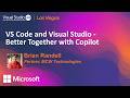 VS Code and Visual Studio - Better Together with Copilot | Visual Studio Live! Las Vegas 2026