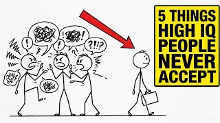 5 Things High IQ People Never Accept (psychology explains)