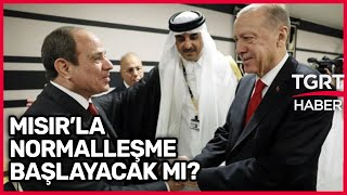 Cumhurbaşkanı Erdoğan'dan Mısır Açıklaması! Normalleşme Olacak mı? - TGRT Haber