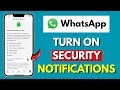 How to Turn On Security Notifications on WhatsApp