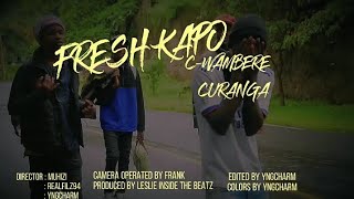 C-wambere_FRESH KAPO Ft A.K.A Curanga (Official video) Pro: Leslie