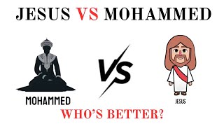 Jesus Vs  Mohammed - Who's The Better Moral Example? (For Your FAMILY)