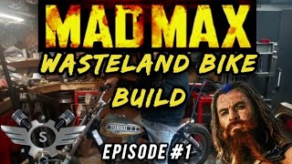 Mad Max Wasteland Bike Build.     Episode #1