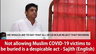 Not allowing Muslim COVID-19 victims to be buried is a despicable act - Sajith (English)