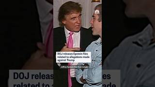 DOJ releases Epstein files related to allegations made against Trump