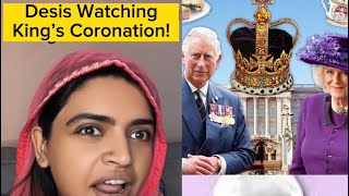 Desi People Watching King’s Coronation!