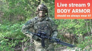 Brent0331 LIVE STREAM 9: Should you ALWAYS wear body armor?
