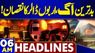 Los Angeles Fire | Billions of Dollars in Damage | 6AM Headlines | Govt PTI Negotiations |Imran Khan