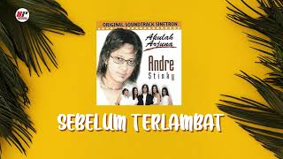 Andre Stinky - Sebelum Terlambat (Official Audio)